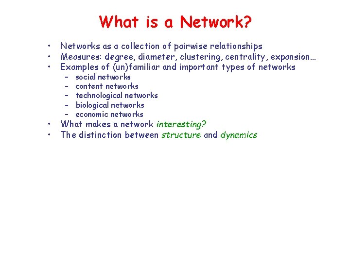 What is a Network? • • • Networks as a collection of pairwise relationships