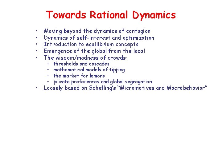 Towards Rational Dynamics • • • Moving beyond the dynamics of contagion Dynamics of