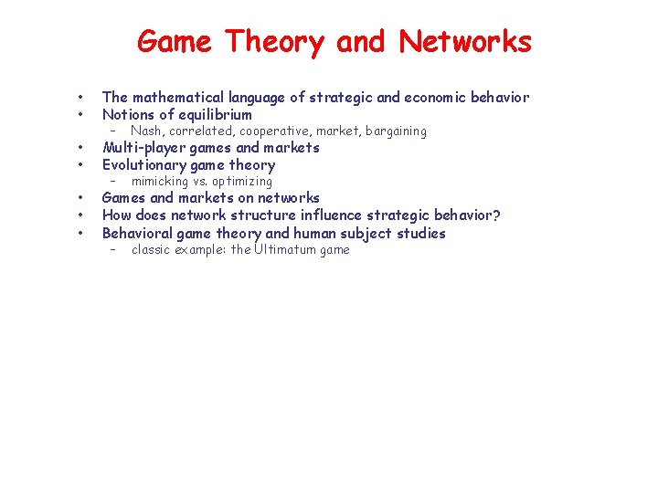 Game Theory and Networks • • The mathematical language of strategic and economic behavior