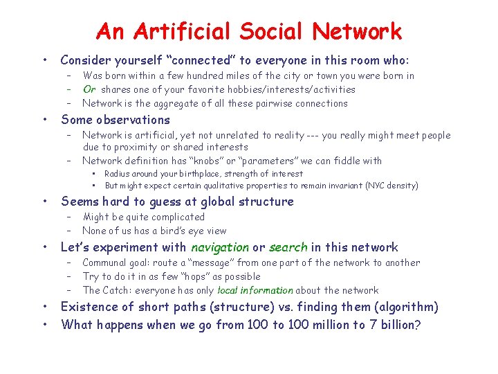 An Artificial Social Network • • Consider yourself “connected” to everyone in this room