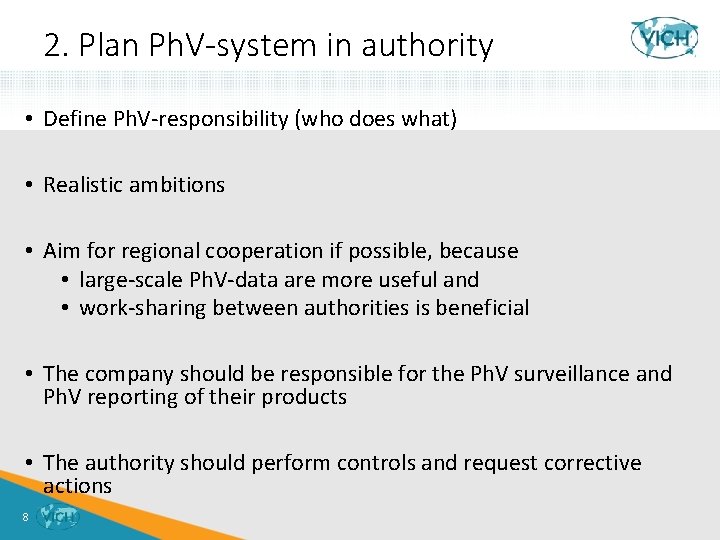 2. Plan Ph. V-system in authority • Define Ph. V-responsibility (who does what) •