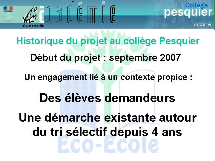 Collège pesquier gardanne Historique du projet au collège Pesquier Début du projet : septembre
