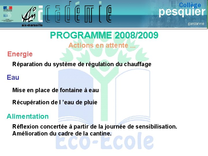 Collège pesquier gardanne PROGRAMME 2008/2009 Actions en attente. . . Energie Réparation du système