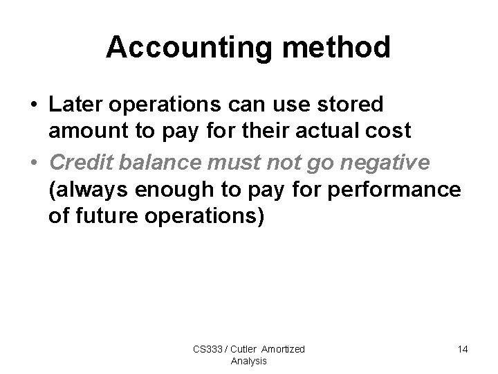 Accounting method • Later operations can use stored amount to pay for their actual Accounting method • Later operations can use stored amount to pay for their actual