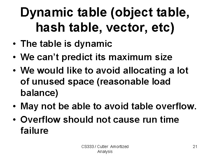 Dynamic table (object table, hash table, vector, etc) • The table is dynamic • Dynamic table (object table, hash table, vector, etc) • The table is dynamic •