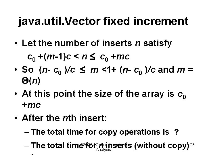 java. util. Vector fixed increment • Let the number of inserts n satisfy c java. util. Vector fixed increment • Let the number of inserts n satisfy c