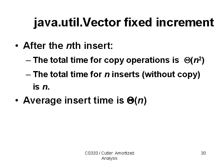 java. util. Vector fixed increment • After the nth insert: – The total time java. util. Vector fixed increment • After the nth insert: – The total time