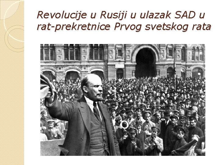 Revolucije u Rusiji u ulazak SAD u rat-prekretnice Prvog svetskog rata 