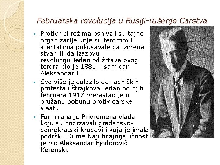 Februarska revolucija u Rusiji-rušenje Carstva Protivnici režima osnivali su tajne organizacije koje su terorom