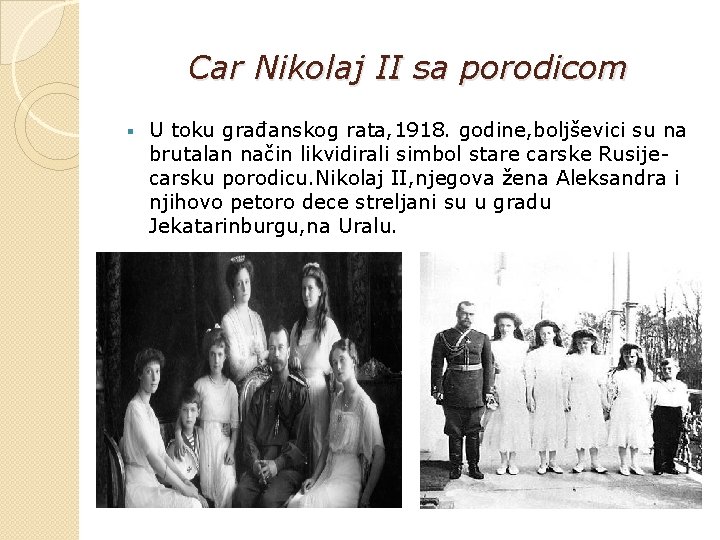 Car Nikolaj II sa porodicom § U toku građanskog rata, 1918. godine, boljševici su