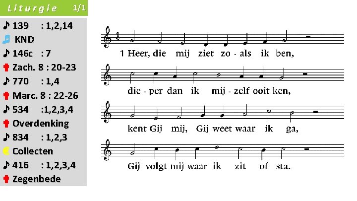 Liturgie 1/1 ♪ 139 : 1, 2, 14 ♬ KND ♪ 146 c :