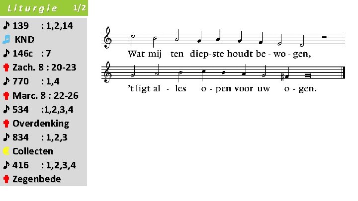 Liturgie 1/2 ♪ 139 : 1, 2, 14 ♬ KND ♪ 146 c :