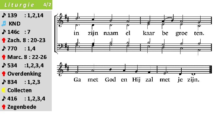 Liturgie 4/2 ♪ 139 : 1, 2, 14 ♬ KND ♪ 146 c :