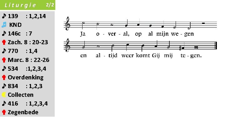 Liturgie 2/2 ♪ 139 : 1, 2, 14 ♬ KND ♪ 146 c :