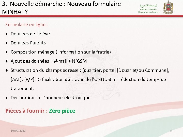 3. Nouvelle démarche : Nouveau formulaire MINHATY Royaume du Maroc Formulaire en ligne :
