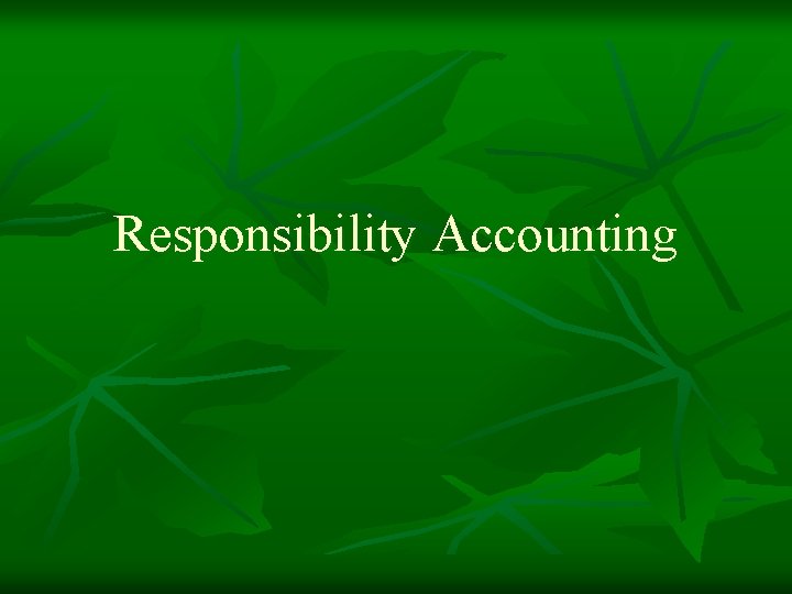 Responsibility Accounting 