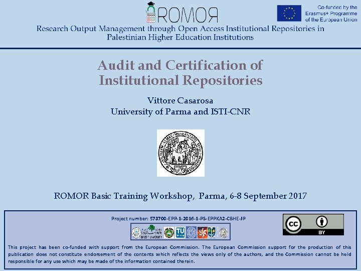 Audit and Certification of Institutional Repositories Vittore Casarosa University of Parma and ISTI-CNR ROMOR