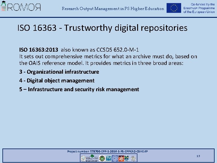 Research Output Management in PS Higher Education ISO 16363 - Trustworthy digital repositories ISO