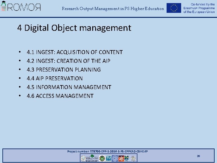 Research Output Management in PS Higher Education 4 Digital Object management • • •