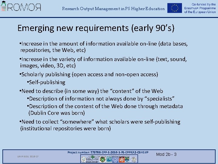 Research Output Management in PS Higher Education Emerging new requirements (early 90’s) • Increase