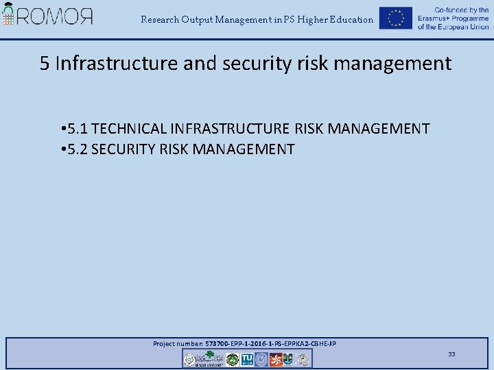 Research Output Management in PS Higher Education 5 Infrastructure and security risk management •