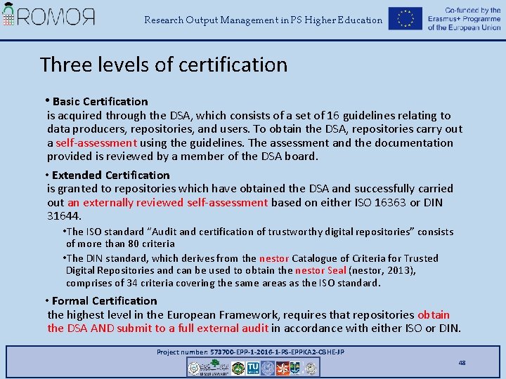 Research Output Management in PS Higher Education Three levels of certification • Basic Certification