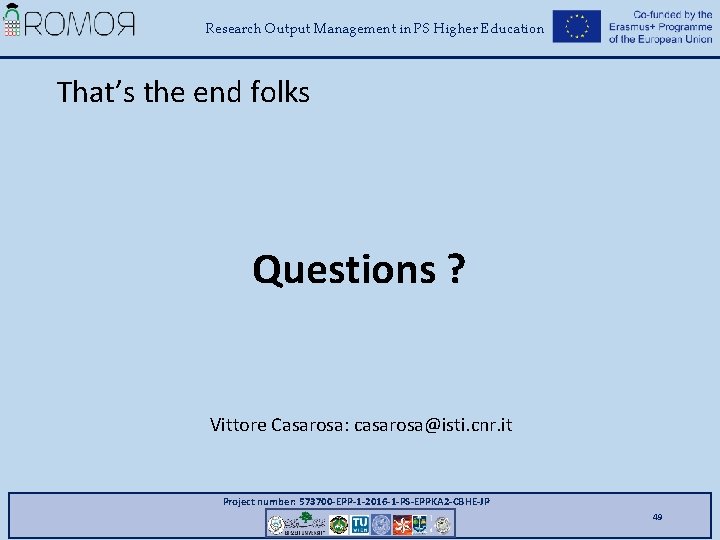 Research Output Management in PS Higher Education That’s the end folks Questions ? Vittore