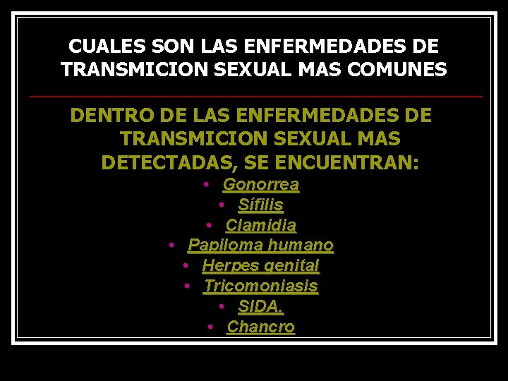 CUALES SON LAS ENFERMEDADES DE TRANSMICION SEXUAL MAS COMUNES DENTRO DE LAS ENFERMEDADES DE