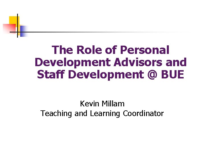 Development Advisor The Role of Personal Development Advisors and Staff