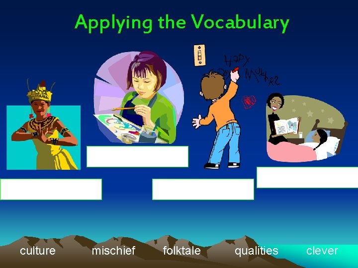 Applying the Vocabulary culture mischief folktale qualities clever 
