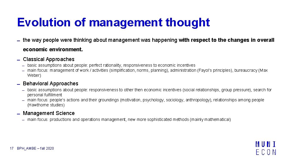 Evolution of management thought the way people were thinking about management was happening with