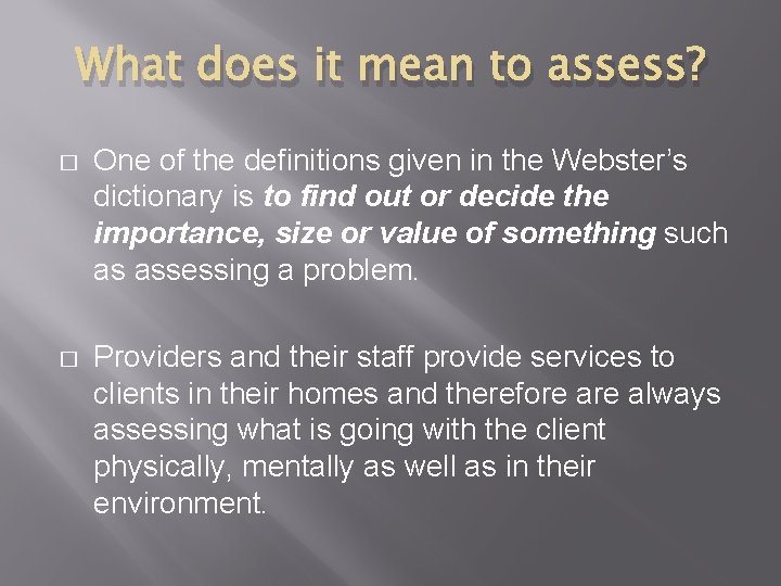 What does it mean to assess? � One of the definitions given in the