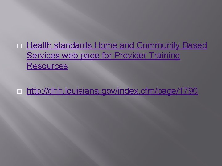 � Health standards Home and Community Based Services web page for Provider Training Resources