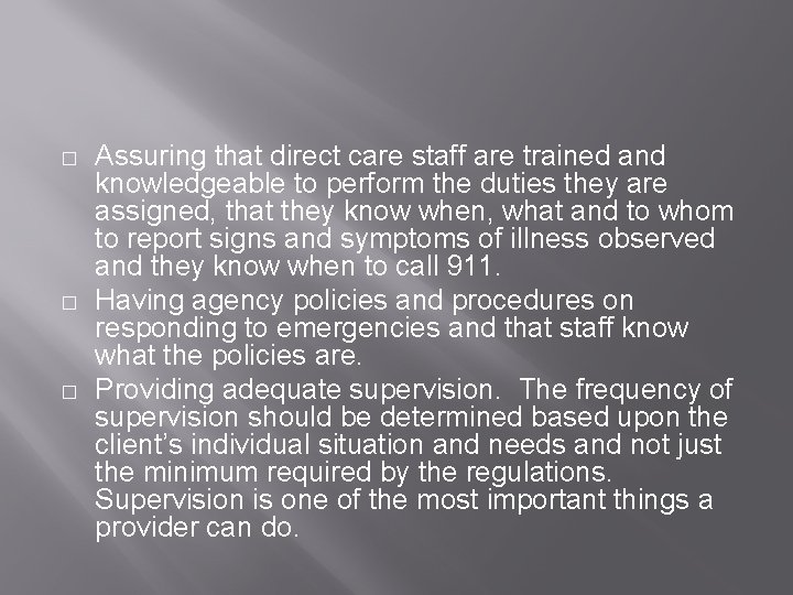 � � � Assuring that direct care staff are trained and knowledgeable to perform