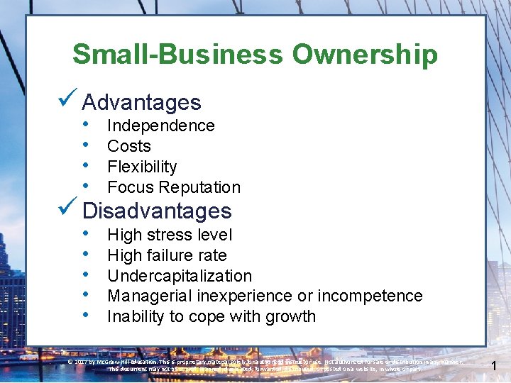 Small-Business Ownership ü Advantages • Independence • Costs • Flexibility • Focus Reputation ü