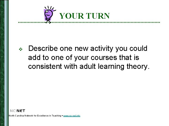 YOUR TURN v Describe one new activity you could add to one of your