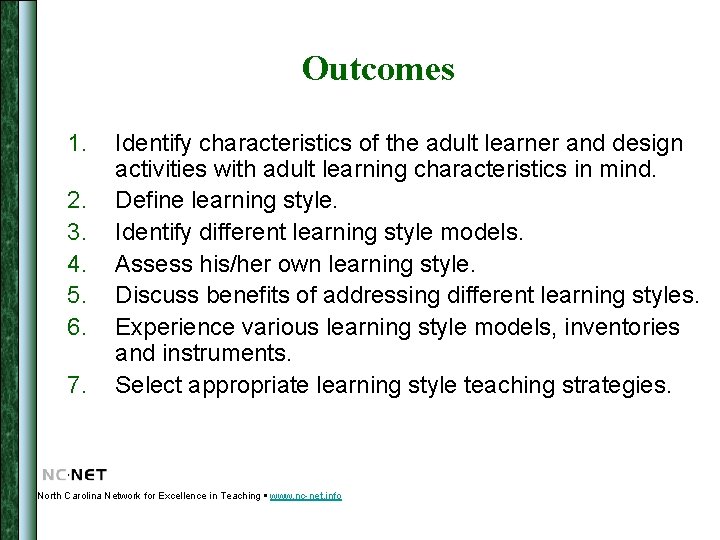 Outcomes 1. 2. 3. 4. 5. 6. 7. Identify characteristics of the adult learner