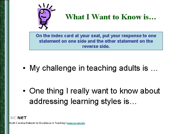 What I Want to Know is… On the index card at your seat, put