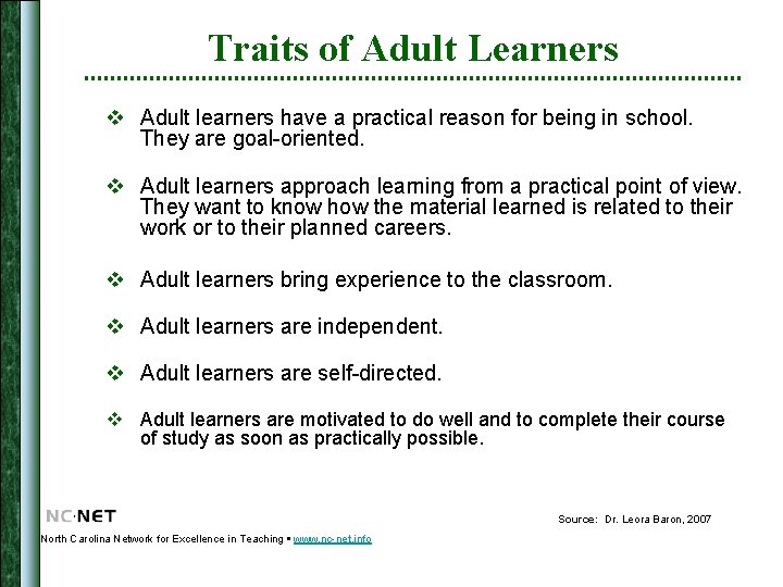 Traits of Adult Learners v Adult learners have a practical reason for being in