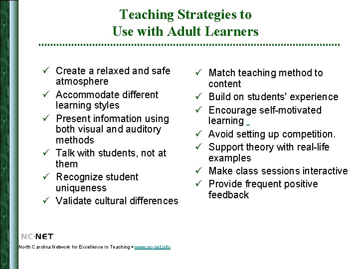 Teaching Strategies to Use with Adult Learners ü Create a relaxed and safe atmosphere