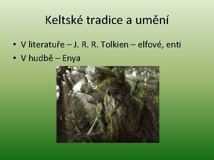 Keltské tradice a umění • V literatuře – J. R. R. Tolkien – elfové,