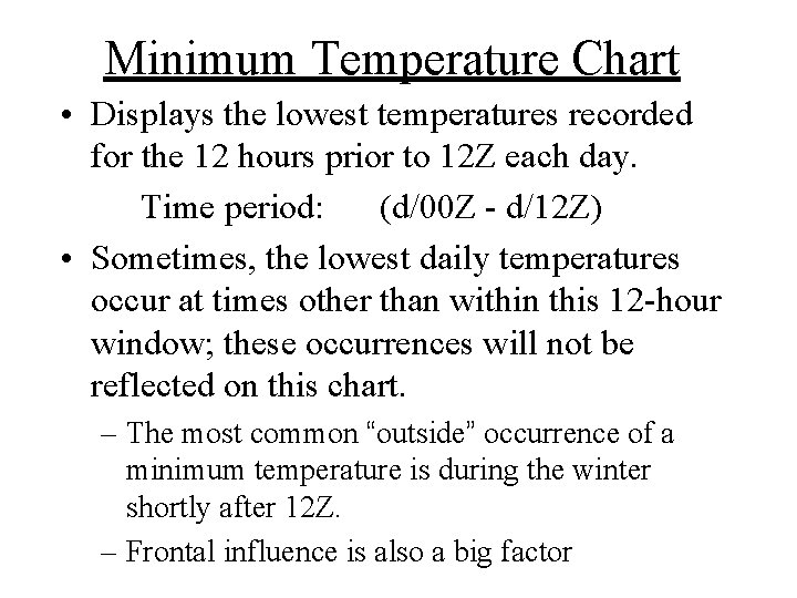 Minimum Temperature Chart • Displays the lowest temperatures recorded for the 12 hours prior