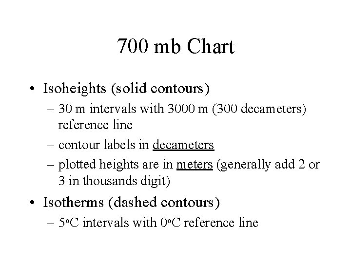 700 mb Chart • Isoheights (solid contours) – 30 m intervals with 3000 m