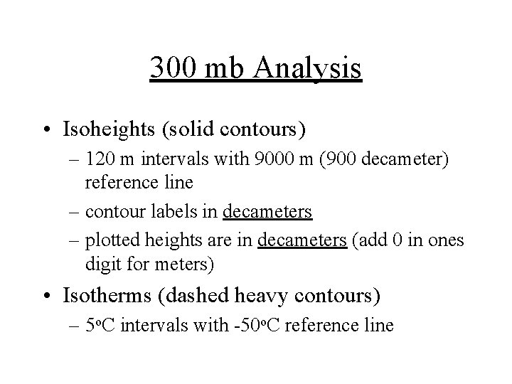 300 mb Analysis • Isoheights (solid contours) – 120 m intervals with 9000 m