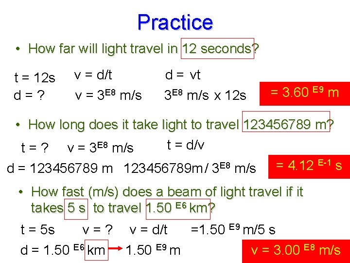 Practice • How far will light travel in 12 seconds? t = 12 s