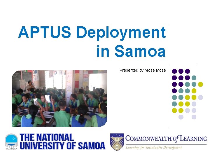 APTUS Deployment in Samoa Presented by Mose 