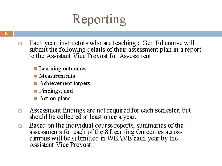 Reporting 10 q Each year, instructors who are teaching a Gen Ed course will Reporting 10 q Each year, instructors who are teaching a Gen Ed course will