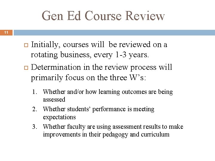 Gen Ed Course Review 11 Initially, courses will be reviewed on a rotating business, Gen Ed Course Review 11 Initially, courses will be reviewed on a rotating business,