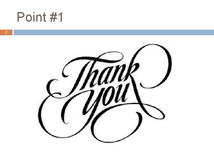 Point #1 2 Point #1 2