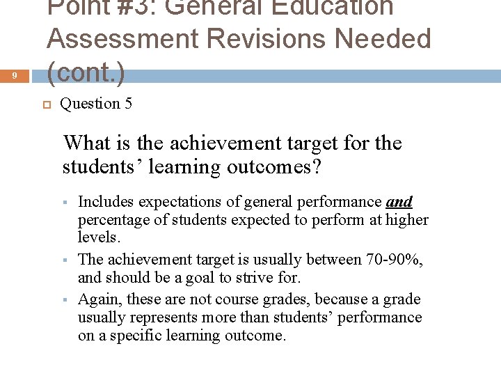 9 Point #3: General Education Assessment Revisions Needed (cont. ) Question 5 What is 9 Point #3: General Education Assessment Revisions Needed (cont. ) Question 5 What is